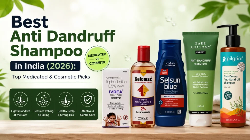 Best Anti Dandruff Shampoo in India (2026): Top Medicated & Cosmetic Picks